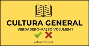 Cultura General: Verdadero o Falso – Volumen 1