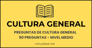 Preguntas de Cultura General de 50 Preguntas – Nivel Medio