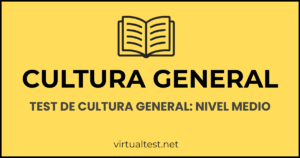 Test de Cultura General: Nivel Medio 25 Preguntas