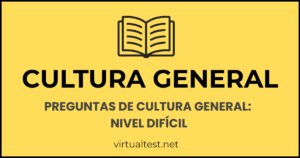 Preguntas de Cultura General: Nivel Difícil