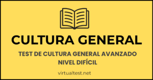 Test de Cultura General Avanzado – Nivel Difícil