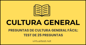Preguntas de Cultura General Fácil: Test de 25 Preguntas para Poner a Prueba tus Conocimientos
