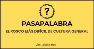 Pasapalabra: El Rosco Más Difícil de Cultura General